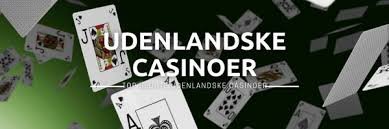 Gode Udenlandske Casinoer En Guide til Bedste Spilmuligheder